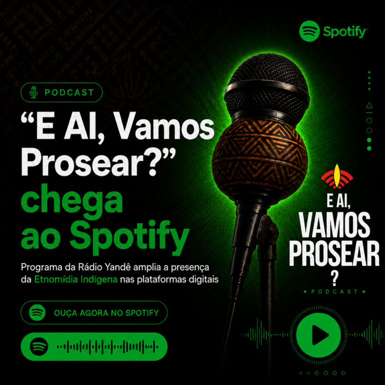 Capa do podcast “E AI, Vamos Prosear?” da Rádio Yandê, com microfone, identidade visual indígena e chamada para escuta no Spotify.