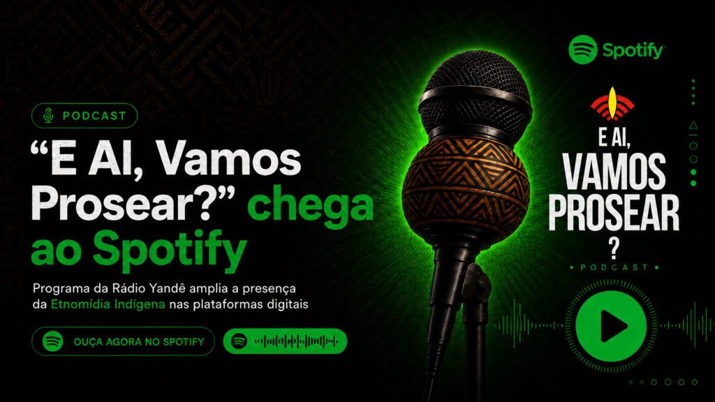 Capa do podcast “E AI, Vamos Prosear?” da Rádio Yandê, com microfone, identidade visual indígena e chamada para escuta no Spotify.